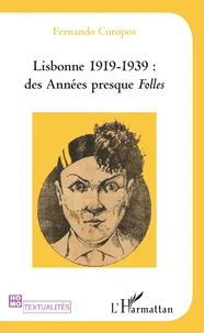 Lisbonne 1919-1939 : des Années presque Folles