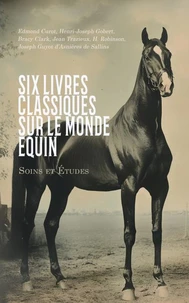 Six Livres Classiques sur le Monde Équin : Soins et Études
