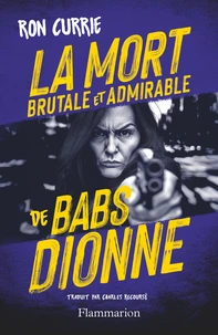 La Mort brutale et admirable de Babs Dionne