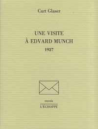 Curt Glaser - Une visite à Edvard Munch - 1927.