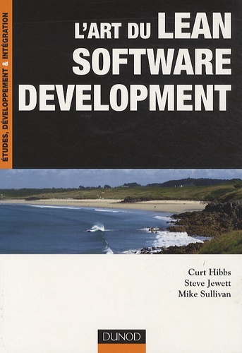 Curt Hibbs et Steve Jewett - L'art du Lean Software Development.