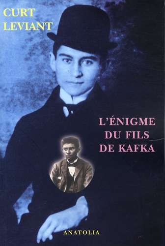Curt Leviant - L'Enigme du fils de Kafka.