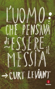 L'uomo che pensava di essere il Messia