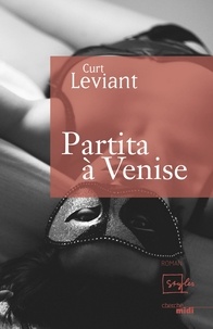 Curt Leviant - Partita à Venise.