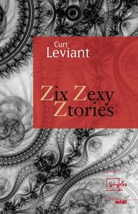 Curt Leviant - Zix Zexy Ztories.