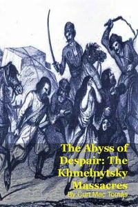 The Abyss of Despair: The Khmelnytsky Massacres