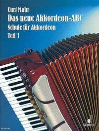 Curt Mahr - Das neue Akkordeon-ABC - Leicht verständliche Schule für Piano-Akkordeon. accordion..