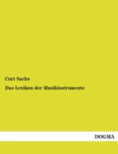 Curt Sachs - Das Lexikon der Musikinstrumente.
