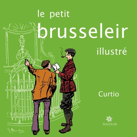  Curtio - Le petit Brusseleir illustré - Un guide amusant pour tous.