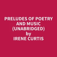 Preludes of Poetry and Music (Unabridged)