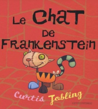 Curtis Jobling - Le Chat De Frankenstein.