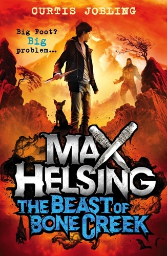 Max Helsing and the Beast of Bone Creek. Book 2