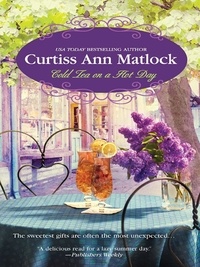 Curtiss Ann Matlock - Cold Tea On A Hot Day.