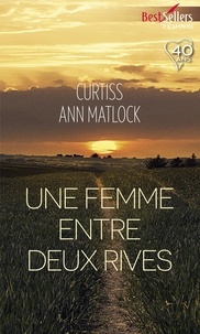 Curtiss Ann Matlock - Une femme entre deux rives.