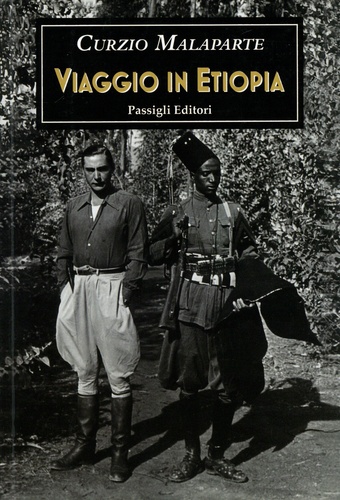 Curzio Malaparte - Viaggio in Etiopia - E altri scritti africani.