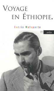 Curzio Malaparte - Voyage en Ethiopie - Et autres écrits africains.