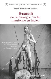Tenatsali ou l'ethnologue qui fut transformé en Indien