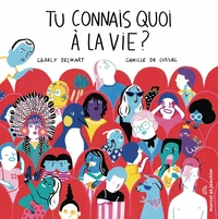 Tu connais quoi à la vie ?