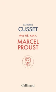 Ma vie avec Marcel Proust