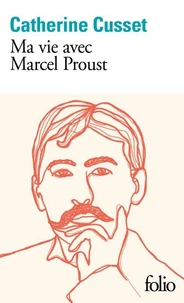 Ma vie avec Marcel Proust