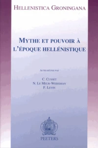 Mythe et pouvoir à l'époque hellénistique