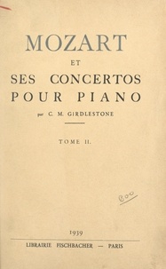 Cuthbert M. Girdlestone - Mozart et ses concertos pour piano (2).