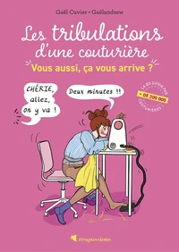 Les tribulations d'une couturière - Vous aussi, ça vous arrive ?