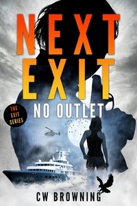  CW Browning - Next Exit, No Outlet - The Exit Series, #7.
