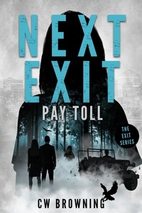  CW Browning - Next Exit, Pay Toll - The Exit Series, #2.