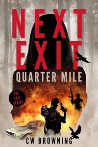  CW Browning - Next Exit, Quarter Mile - The Exit Series, #4.