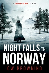  CW Browning - Night Falls on Norway - Shadows of War, #3.