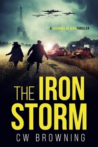  CW Browning - The Iron Storm - Shadows of War, #4.