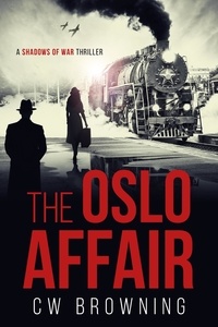  CW Browning - The Oslo Affair - Shadows of War, #2.