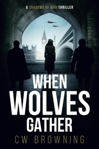  CW Browning - When Wolves Gather - Shadows of War, #6.