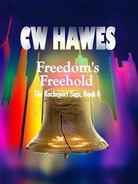  CW Hawes - Freedom's Freehold - The Rocheport Saga, #6.