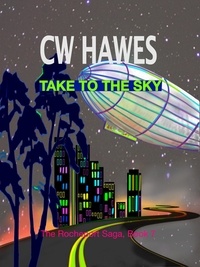  CW Hawes - Take to the Sky - The Rocheport Saga, #7.