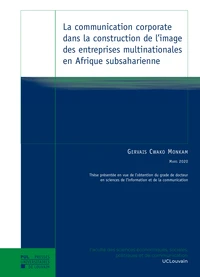 La communication corporate dans la construction de l'image des entreprises multinationales en Afrique subsaharienne