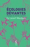 Cy Lecerf Maulpoix - Ecologies déviantes - Voyage en terres queers.