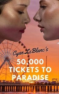  Cyan LeBlanc - 50,000 Tickets To Paradise.