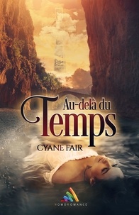 Cyane Fair et Homoromance Éditions - Au-delà du temps - Livre lesbien, roman lesbien.