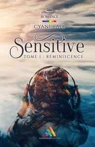 Cyane Fair et Homoromance Éditions - Sensitive – Tome 1 : Réminiscence | Livre lesbien, roman lesbien.