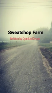 Sweatshop Farm