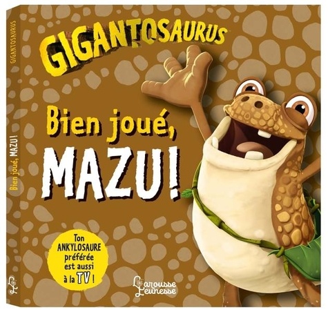 Gigantosaurus  Bien joué, Mazu !