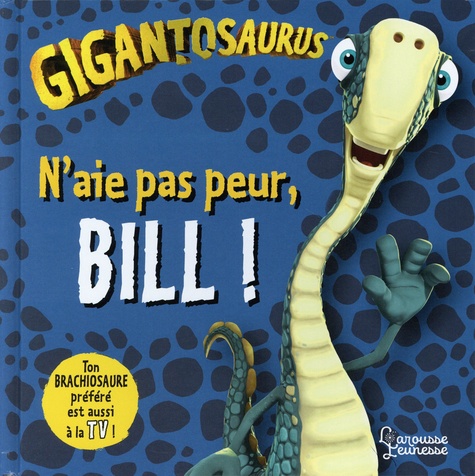 Gigantosaurus  N'aie pas peur, Bill !