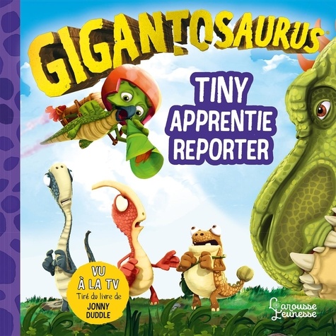  Cyber Group Studios - Gigantosaurus  : Tiny, apprentie reporter.