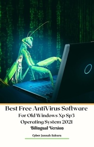  Cyber Jannah Sakura - Best Free Anti Virus Software For Old Windows Xp Sp3 Operating System 2021 Bilingual Version.