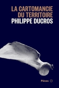 Philippe Ducros - La cartomancie du territoire.