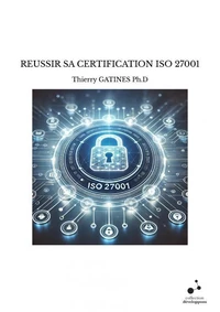 Reussir sa certification iso 27001