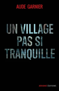 Un village pas si tranquille