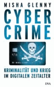 CyberCrime - Kriminalität und Krieg im digitalen Zeitalter.